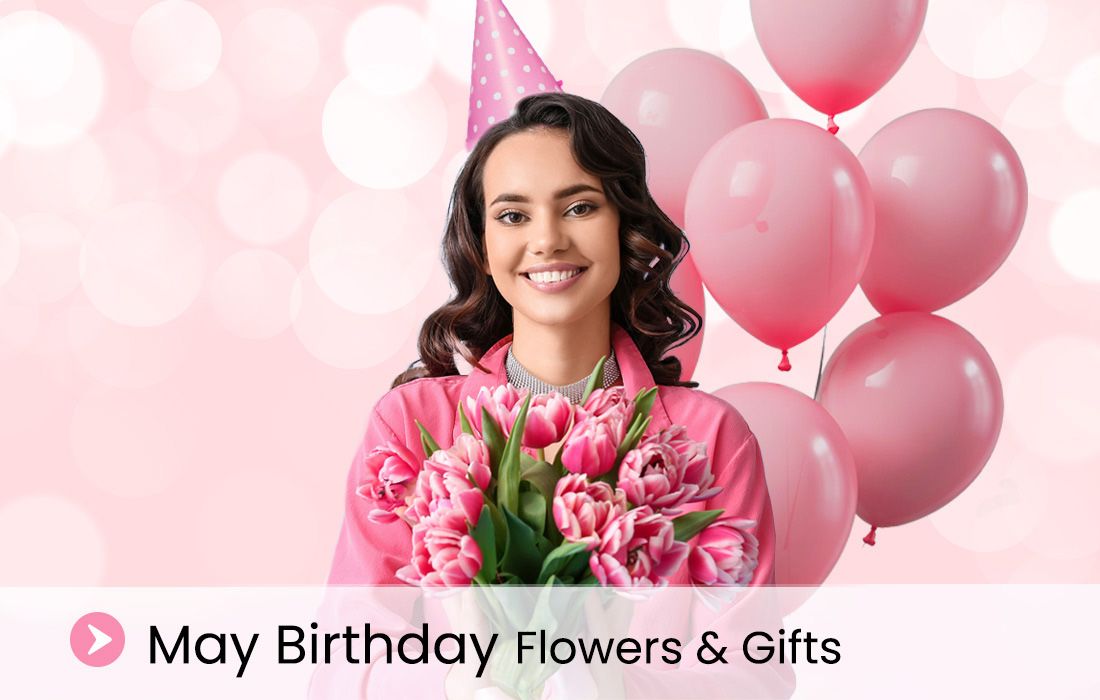 may birthday flowers and gifts